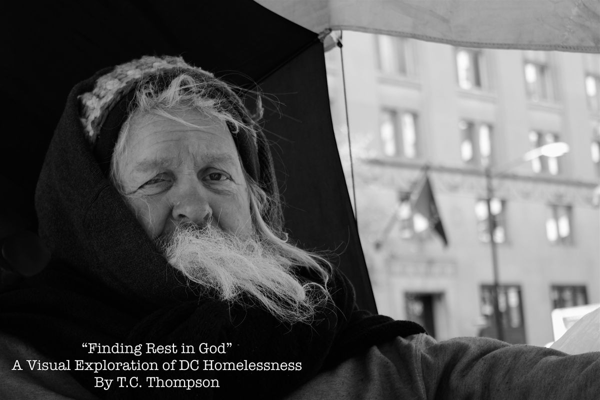 Finding Rest in God: A Visual Exploration of DC Homelessness, By Terell T.