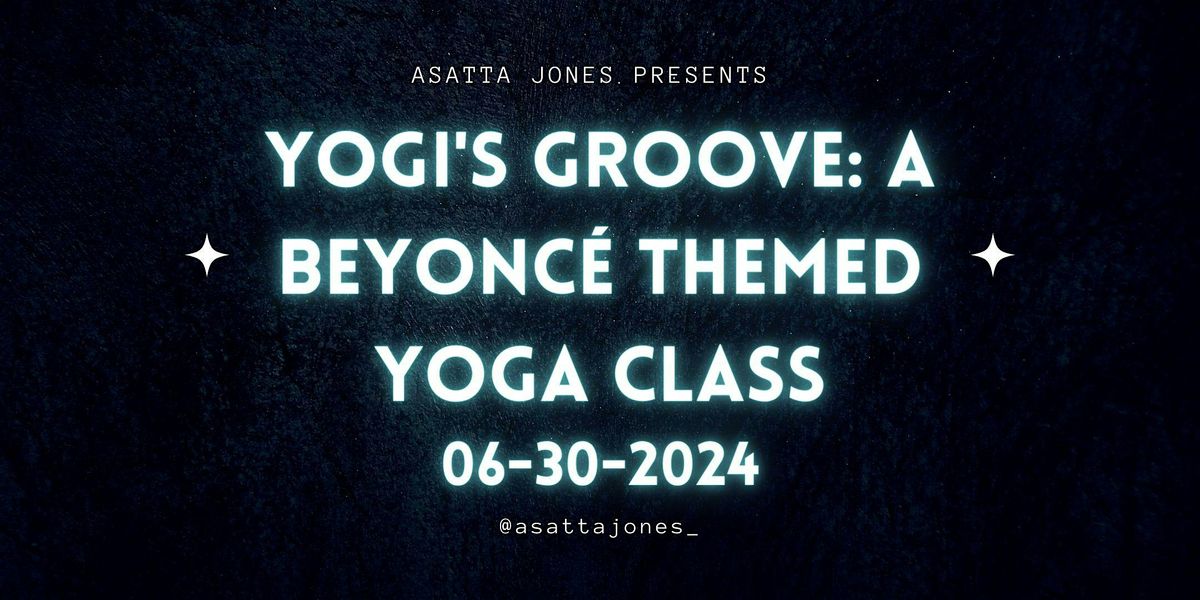 Yogi's Groove: A Beyonc\u00e9 themed Yoga class