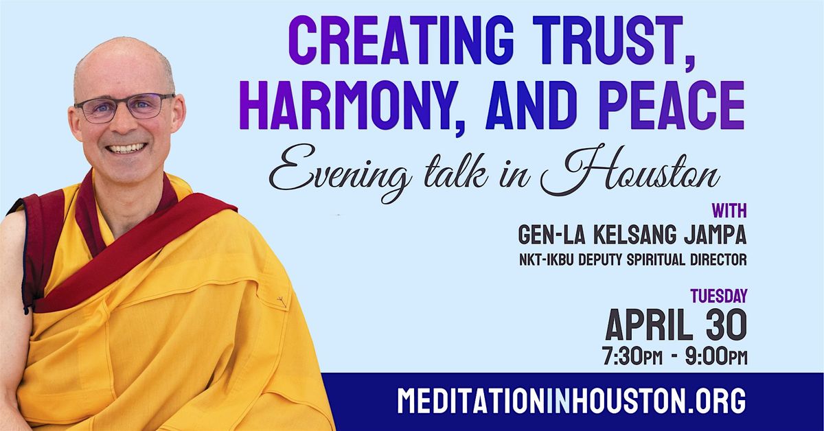 April 30 - Creating Harmony, Trust and Peace with Gen-la Kelsang Jampa