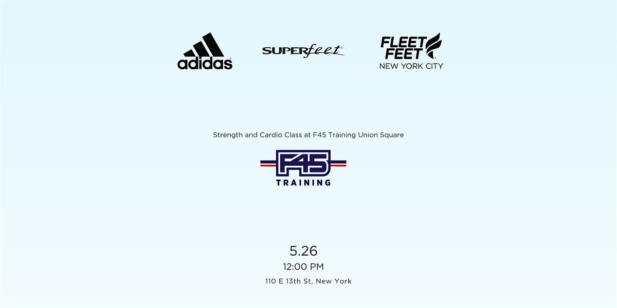 F45 Training x adidas x Superfeet x Fleet Feet NYC Strength & Cardio Class