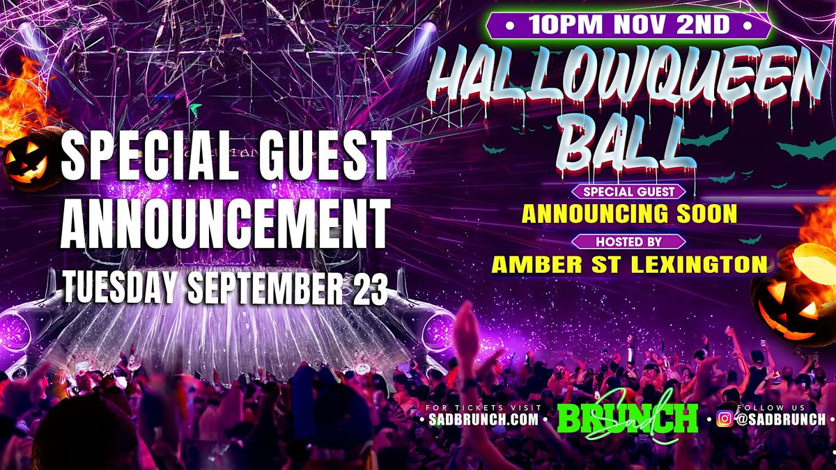 HallowQueen Ball w\/ special guest (ANNOUNCING SOON)