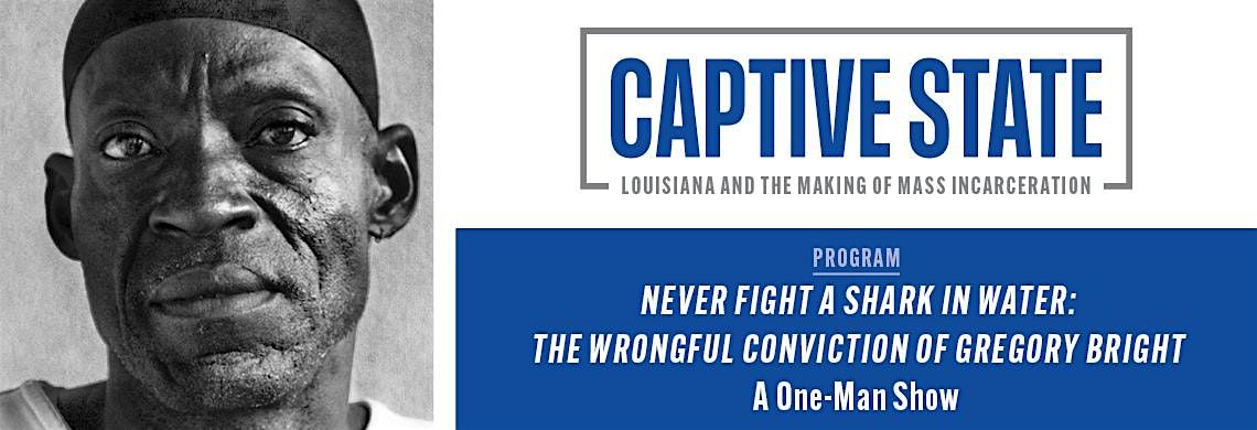 Never Fight a Shark in Water: The Wrongful Conviction of Gregory Bright