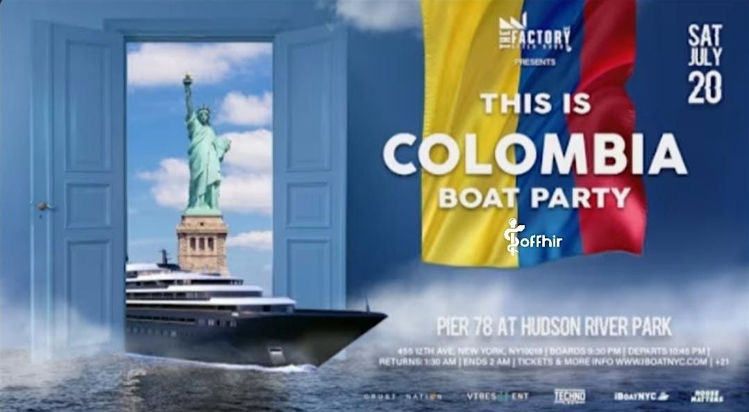 THE OFFICIAL COLOMBIA BOAT PARTY - DJS TO BE ANNOUNCED