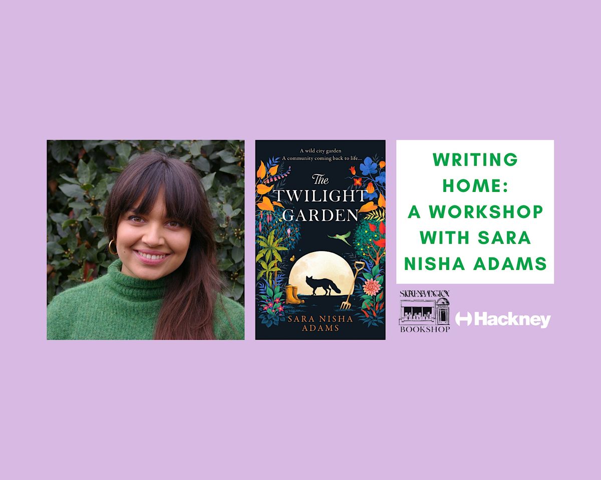 Writing Home: A workshop with Sara Nisha Adams