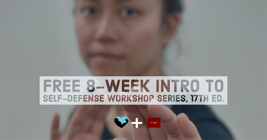 Free 8-Week Intro to Self-Defense Workshop Series, 17th Edition