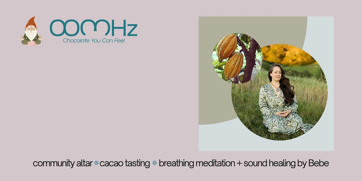 Modern Rituals : Cacao Tasting + Breath Meditation + Sound Healing