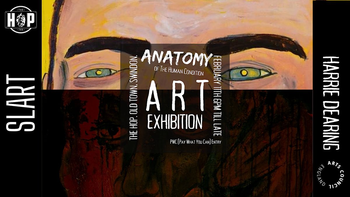 Anatomy of The Human Condition - Art Exhibition