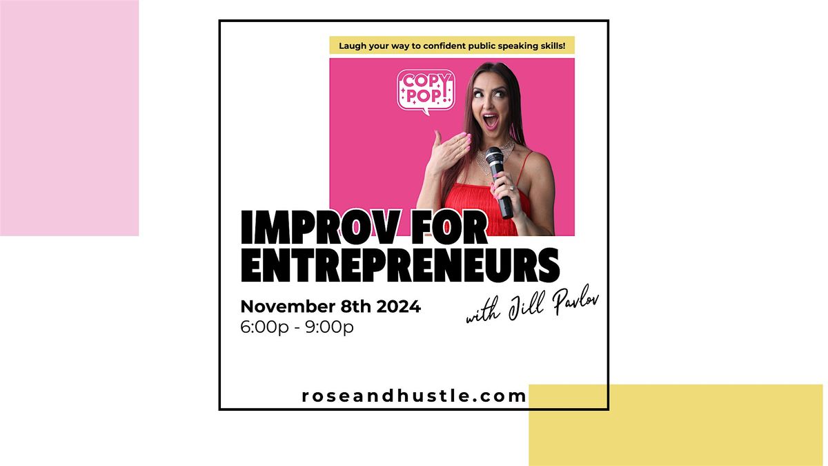 Improv for Entrepreneurs: Public Speaking Workshop for Women in Business