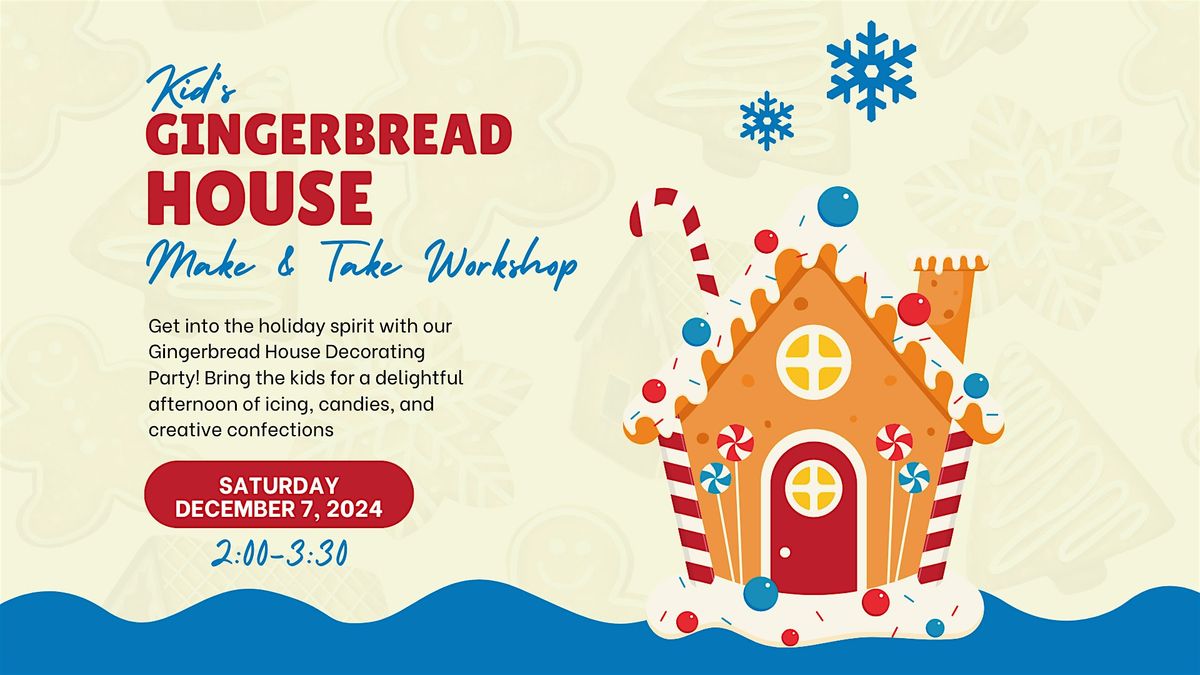 Kid's Gingerbread House Make & Take  Workshop