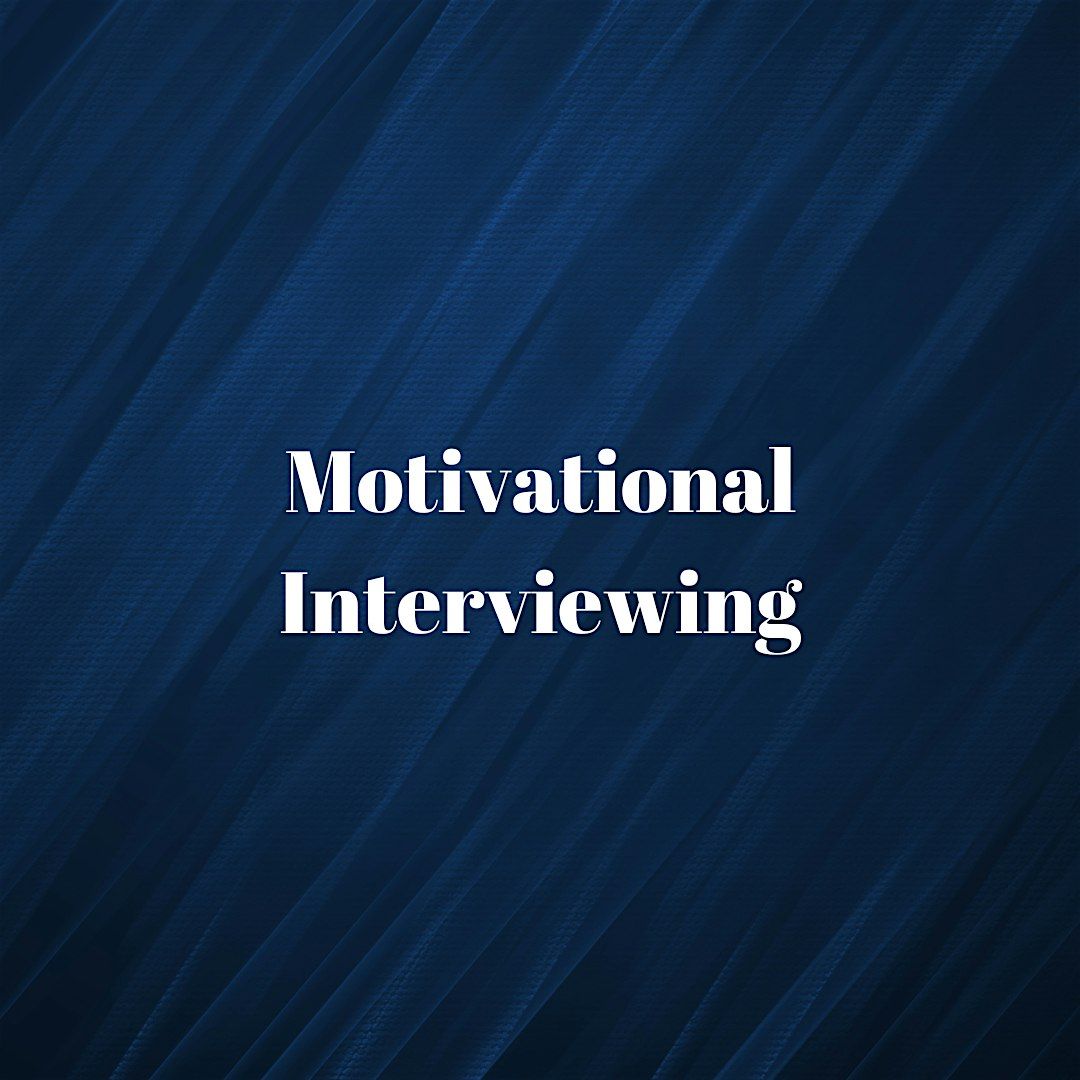 Motivational Interviewing Part Two