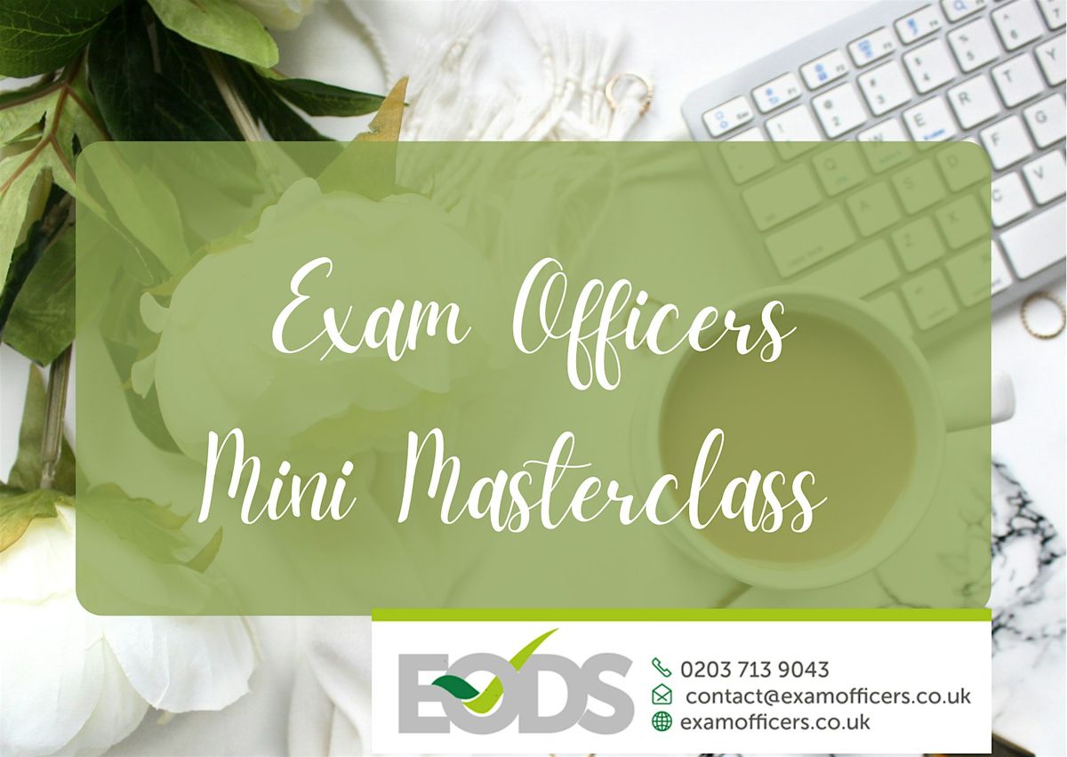 Exam Officers  Mini Masterclass -  Large Volume Exam Management