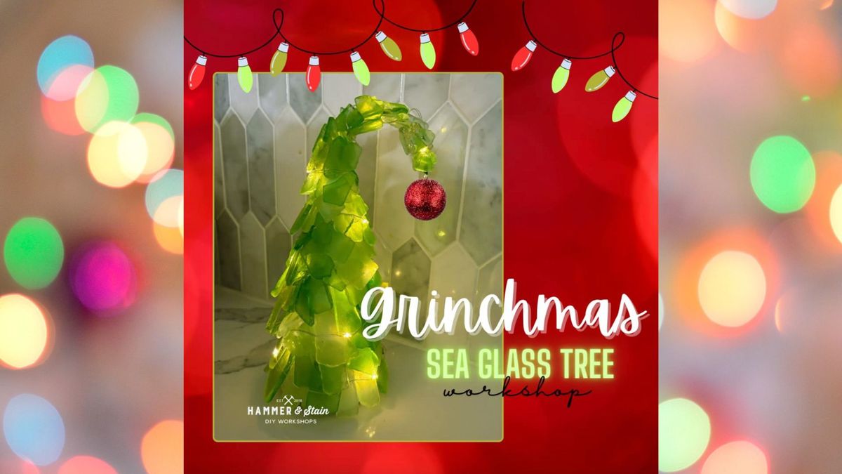 SOLD OUT 11\/1\/24 6-9pm It's a Grinchmas Illuminated seaglass tree