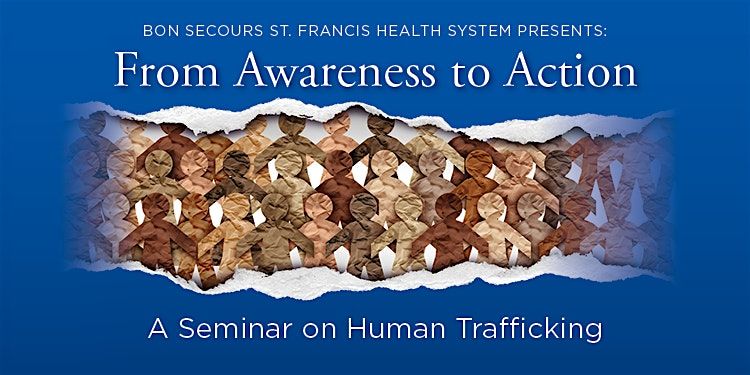 Bon Secours St. Francis 6th Annual Human Trafficking Seminar
