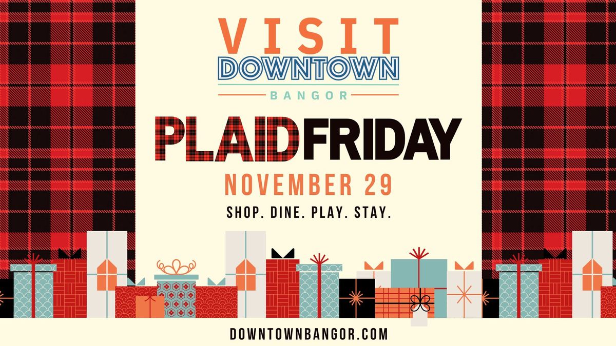 Downtown Bangor Plaid Friday