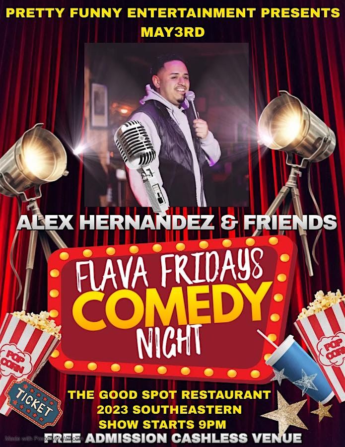 Flava Fridays Comedy Night at  The Good Spot with Alex Hernandez