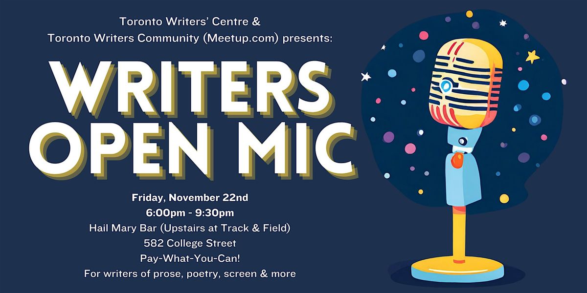 Toronto Writers' Centre & Toronto Writers' Community (MeetUp.com) Open Mic