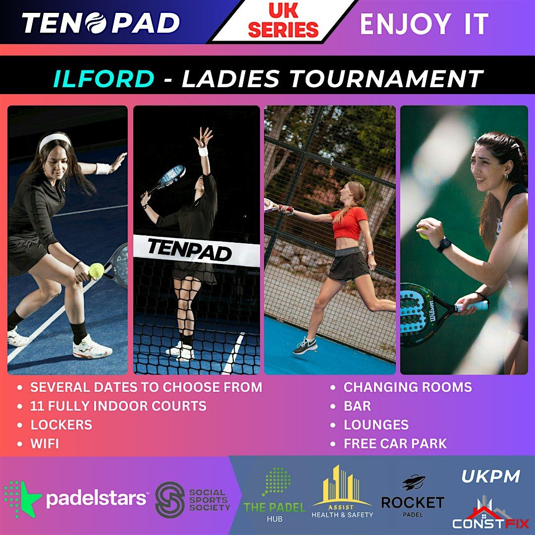 UK SERIES --- Ilford Ladies Tournament  -- TICKETS AVAILABLE