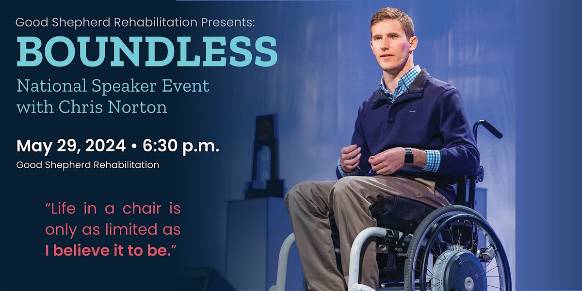 Good Shepherd Rehabilitation Presents: BOUNDLESS National Speaker Event with Chris Norton