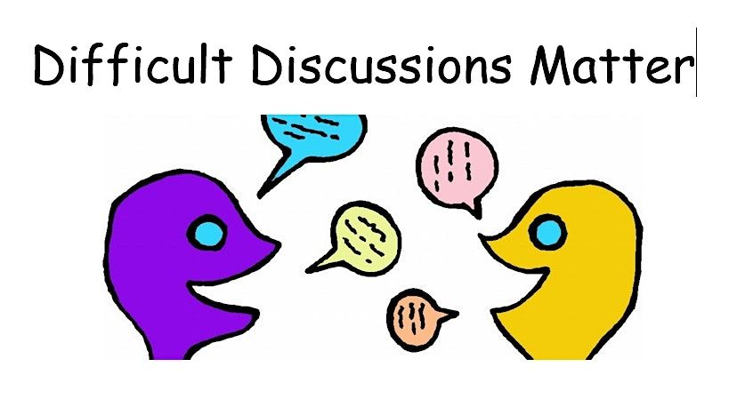 Difficult Discussions Matter