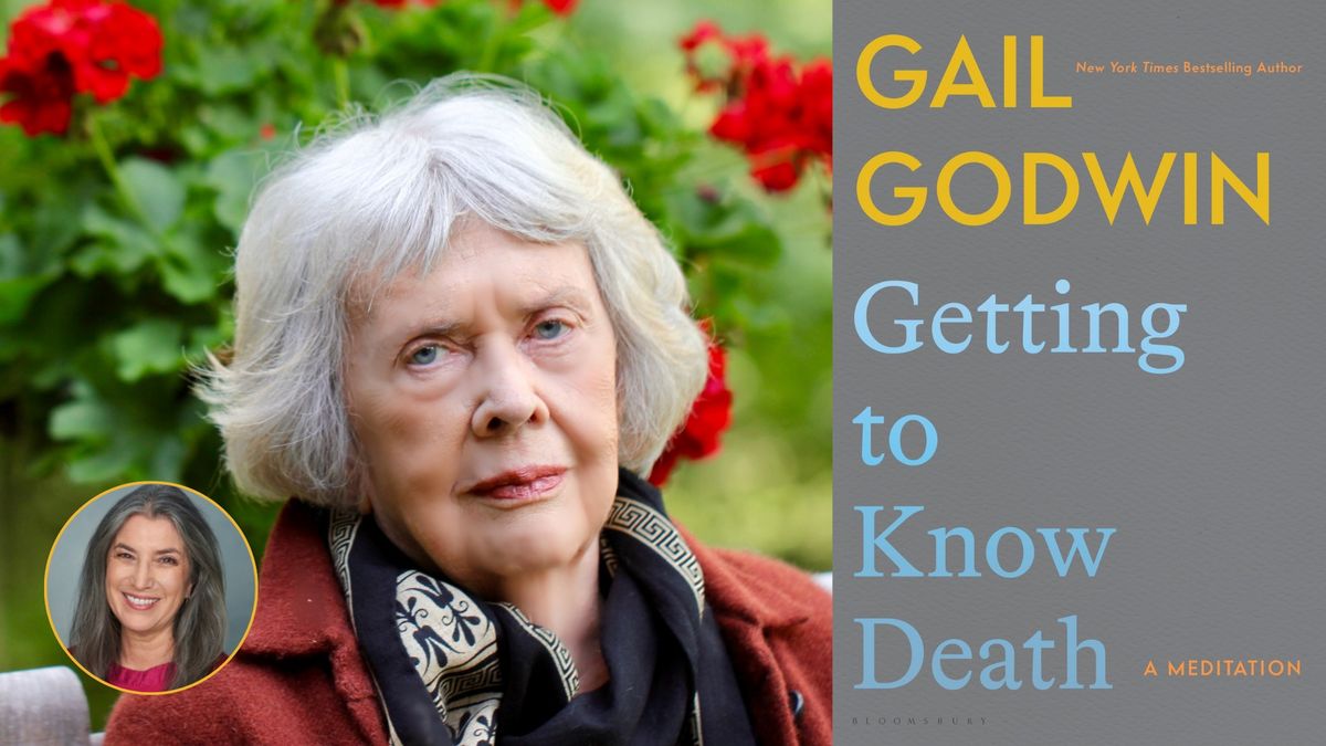 Gail Godwin, GETTING TO KNOW DEATH: A Meditation - in conversation with Claudia Coenen