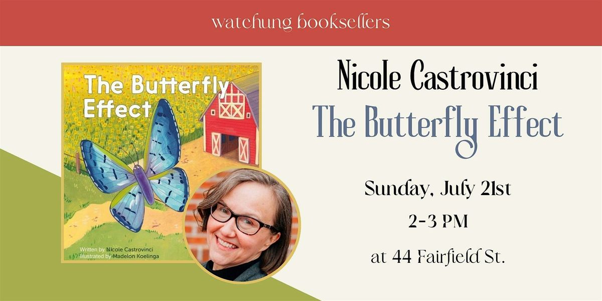 Storytime w\/Nicole Castrovinci, "The Butterfly Effect "