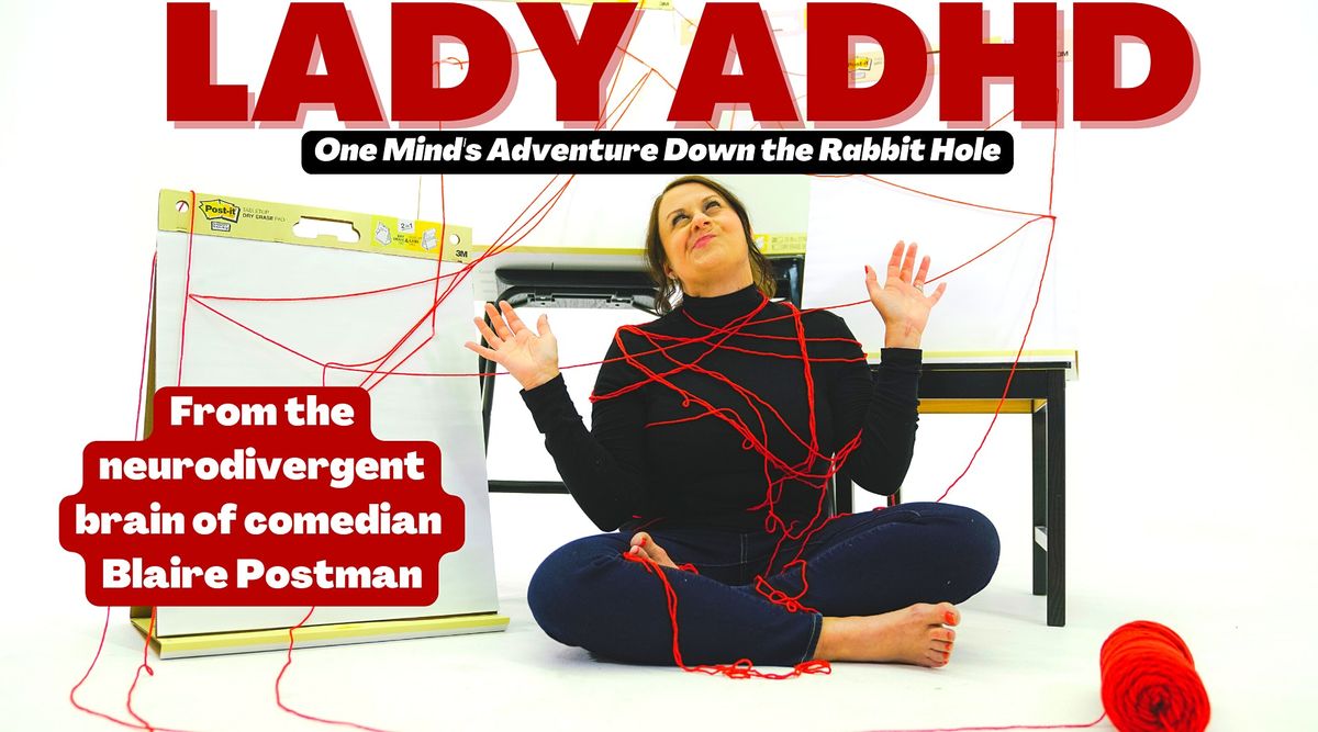Lady ADHD \u2013\u00a0from the neurodivergent brain of comedian Blaire Postman