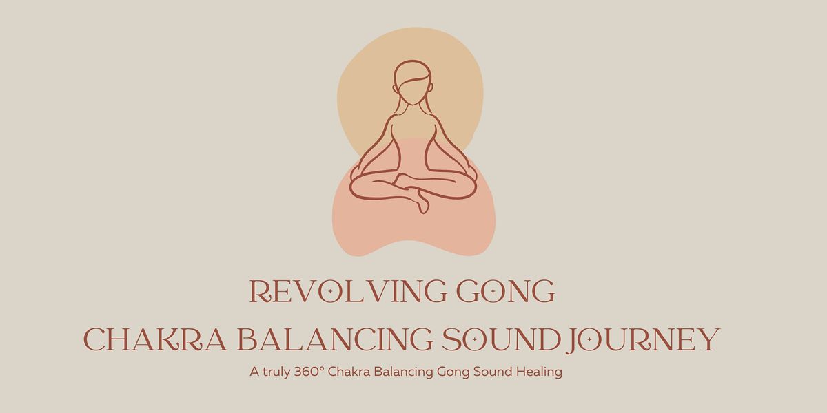 Revolving Gong Chakra Balancing Sound Journey
