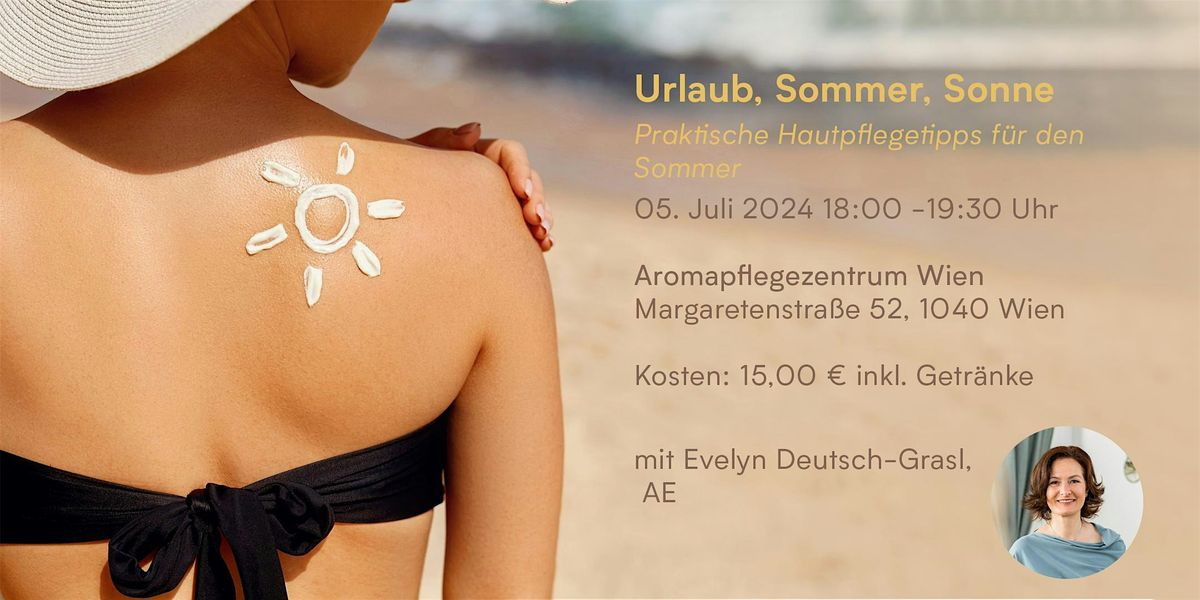 Urlaub, Sommer, Sonne. Praktische Hautpflegetipps f\u00fcr den Sommer