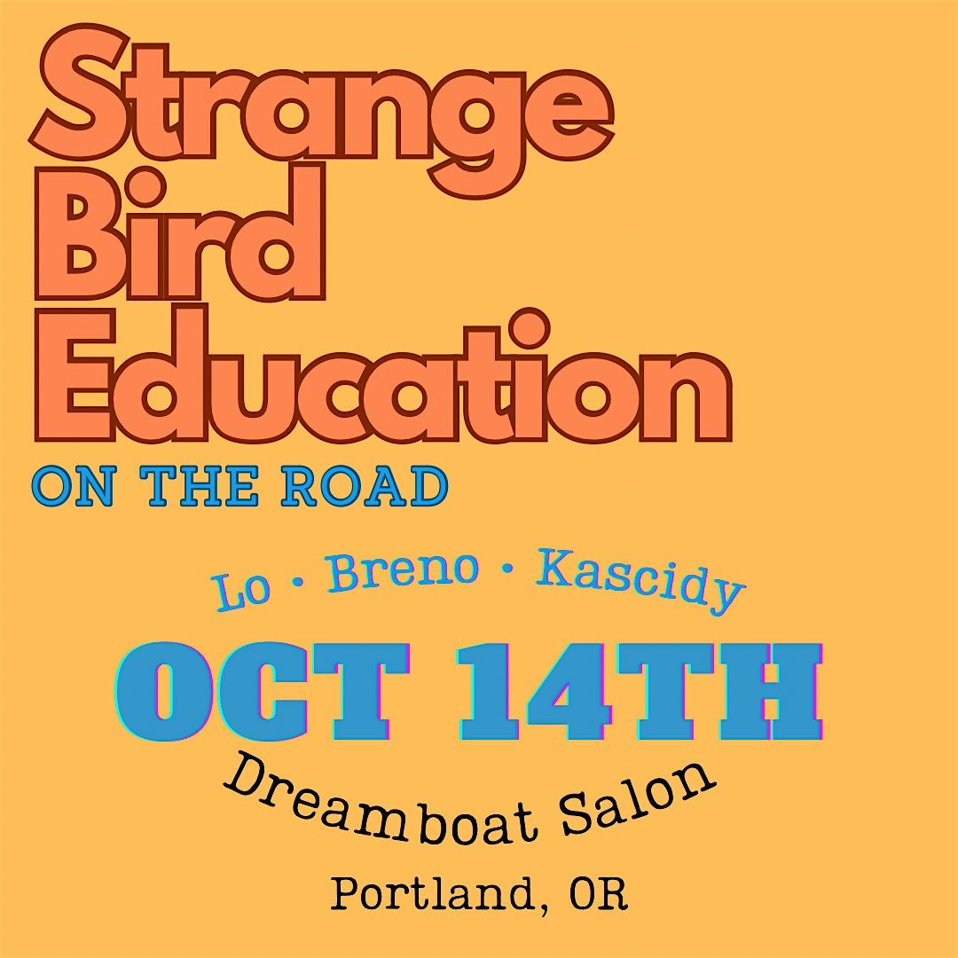 Strange Bird Edu x Dreamboat Salon \/\/ Oct 14th PDX