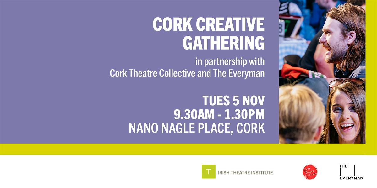 Cork Creative Gathering with Irish Theatre Institute