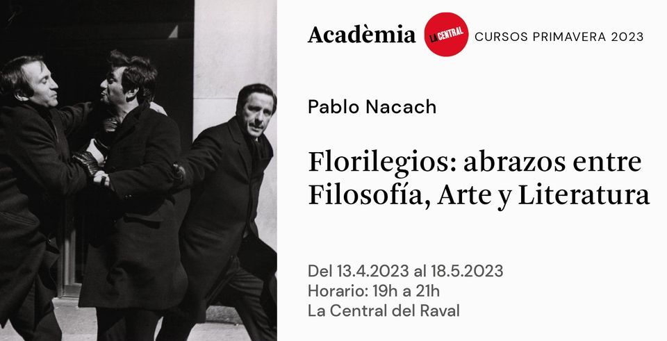 CURSO PRESENCIAL | Florilegios: abrazos entre Filosof\u00eda, Arte y Literatura - Pablo Nacach