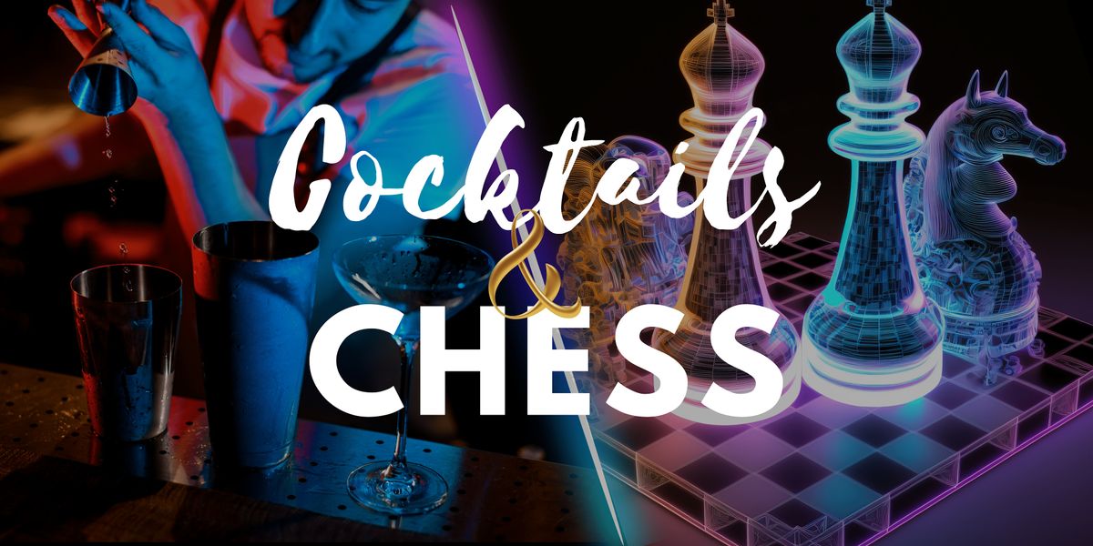 Cocktails and Chess |13th May | @ The Alchemist, Old Street