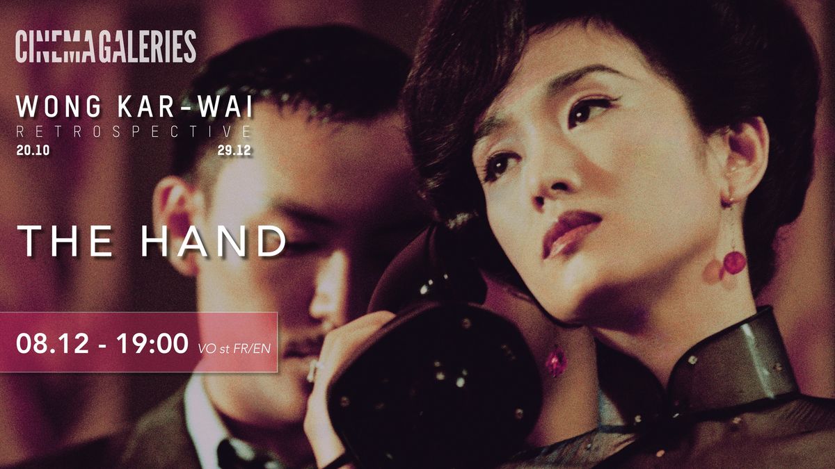 Retrospective WONG KAR-WAI : The Hand