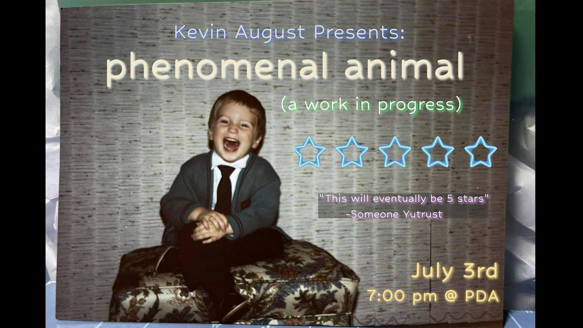 Kevin August Presents: Phenomenal Animal