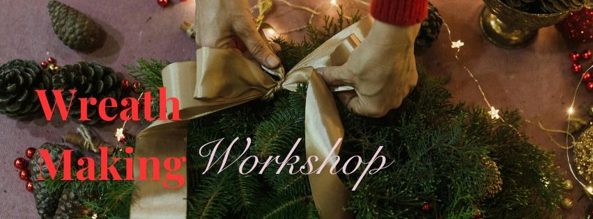 Wreath Making Workshop