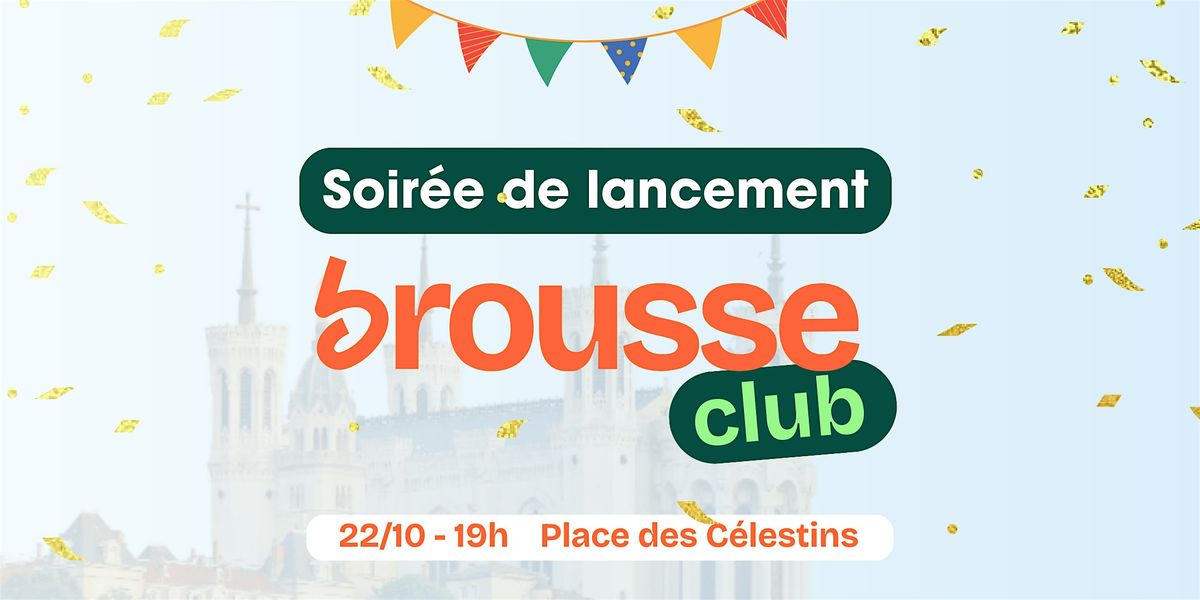 Brousse Club - Soir\u00e9e de lancement !