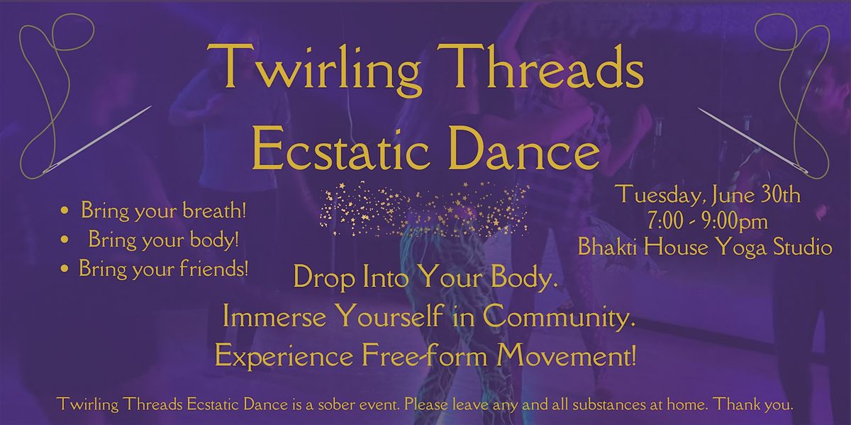 Twirling Threads Ecstatic Dance