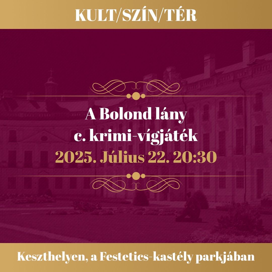 A bolond l\u00e1ny - KULT\/SZ\u00cdN\/T\u00c9R - KESZTHELY Festetics-kast\u00e9lypark