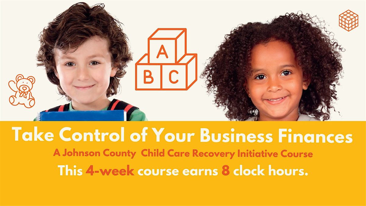 Take Control of Your Child Care Business Finances - FALL 2024