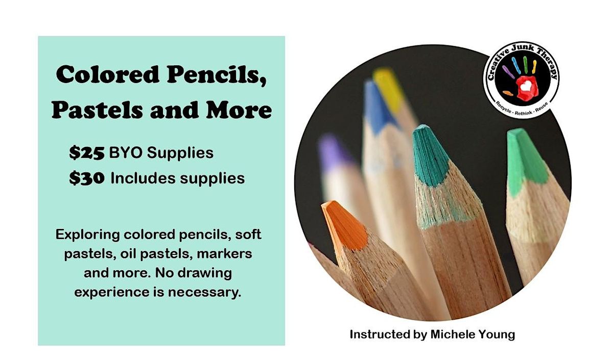 Colored Pencils, Pastels, and more