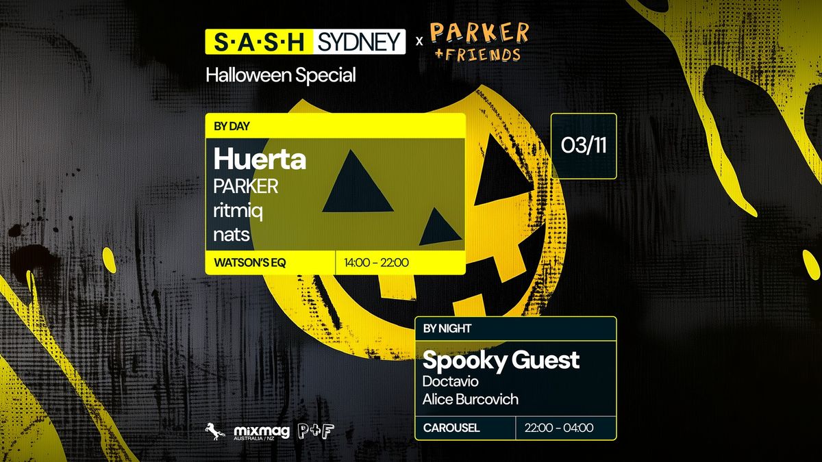 \u2605 S.A.S.H By Day & Night \u2605 Halloween Special \u2605 PARKER & Friends ft. Huerta \u2605 Spooky Guest \u2605 Nov 3 \u2605 