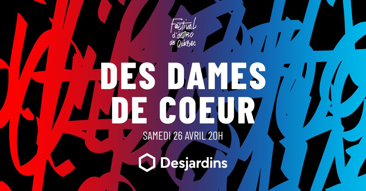 FiQ - Des Dames de Coeur || pr\u00e9sent\u00e9 par Desjardins