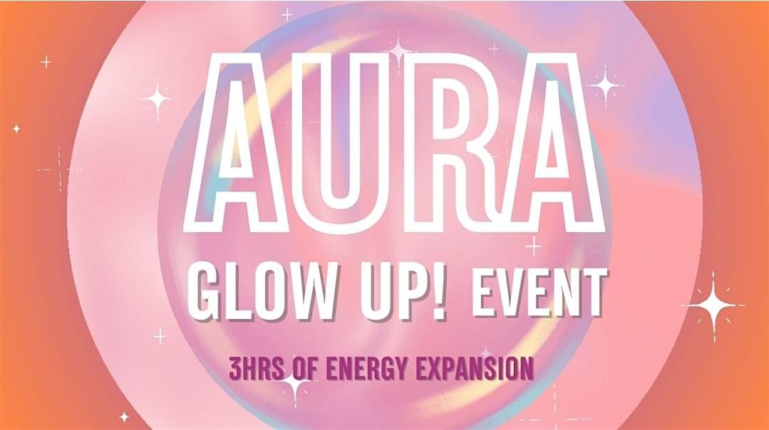 Aura Glow Up! Event