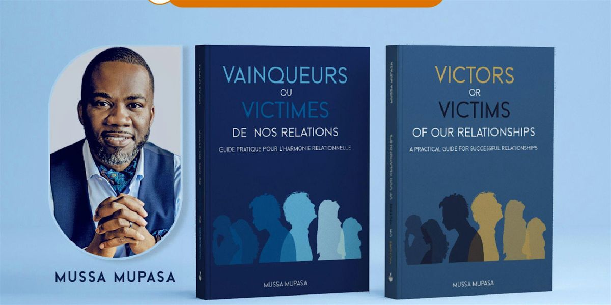 Vernissage du livre Vainqueurs ou Victimes de nos Relations par Mussa Mupasa