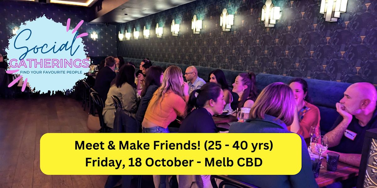 Social Gatherings: Meet & Make Friends (25 - 40 y\/o)