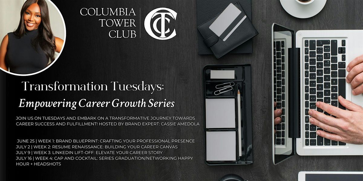 Transformation Tuesdays:  Empowering Career Growth Series
