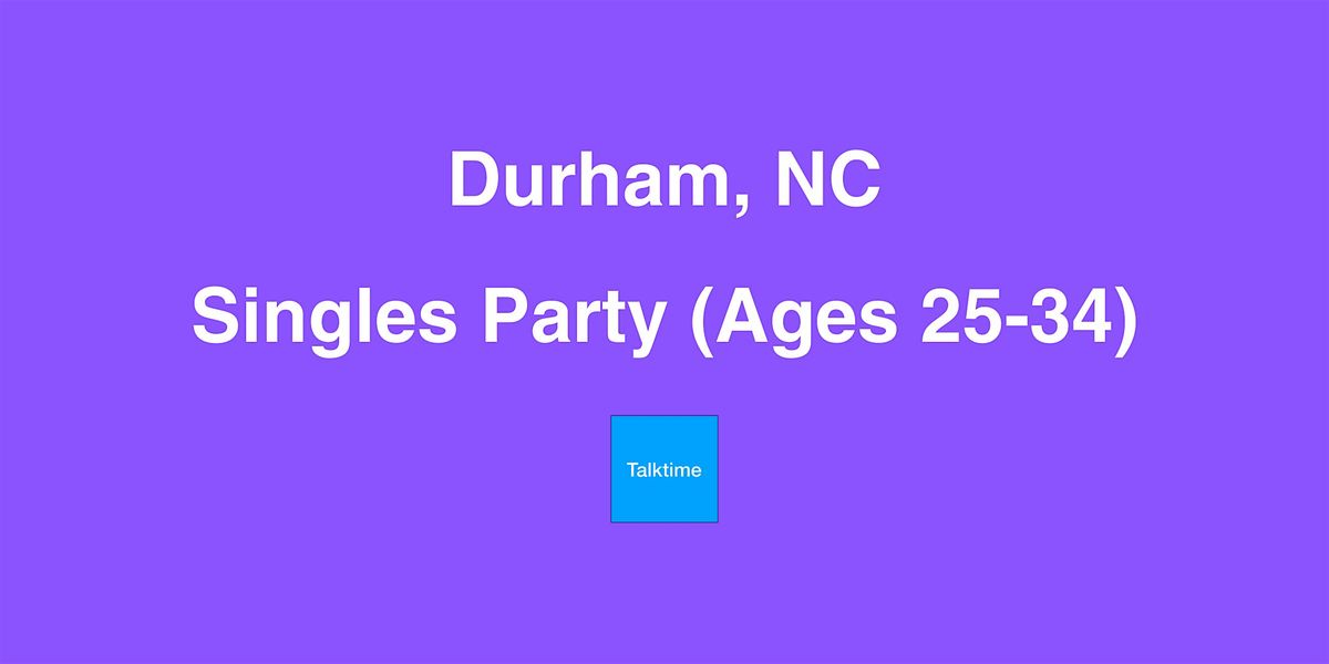 Singles Party (Ages 25-34) - Durham
