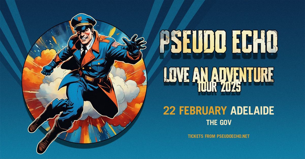 Pseudo Echo - Feb 22 - The Gov Adelaide SA 