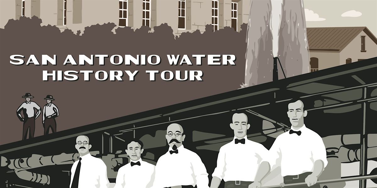 San Antonio Water History Tour!  Field trip for 18 yrs & up only.