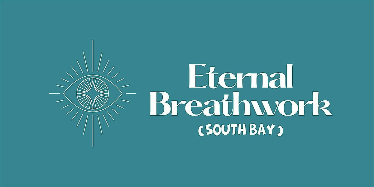 ETERNAL BREATHWORK JOURNEY  -  SOUTH BAY